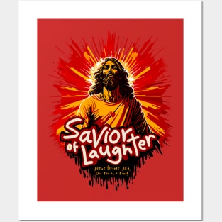 Savior of Laughter: Jesus Brings Joy, One Tee at a Time! Posters and Art